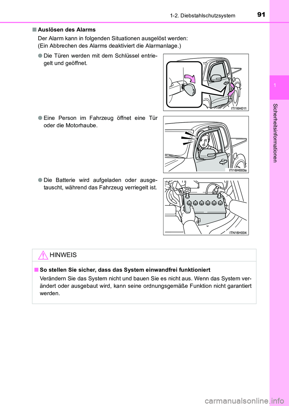 TOYOTA HILUX 2015  Betriebsanleitungen (in German) 911-2. Diebstahlschutzsystem
1
HILUX_OM_OM71214M_(EM)
Sicherheitsinformationen
■Auslösen des Alarms
Der Alarm kann in folgenden Situationen ausgelöst werden: 
(Ein Abbrechen des Alarms deaktiviert