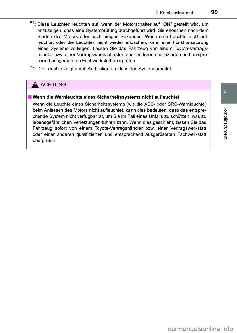 TOYOTA HILUX 2015  Betriebsanleitungen (in German) 992. Kombiinstrument
2
Kombiinstrument
HILUX_OM_OM71214M_(EM)
*1: Diese Leuchten leuchten auf, wenn der Motorschalter auf “ON” gestellt wird, umanzuzeigen, dass eine Systemprüfung durchgeführt w