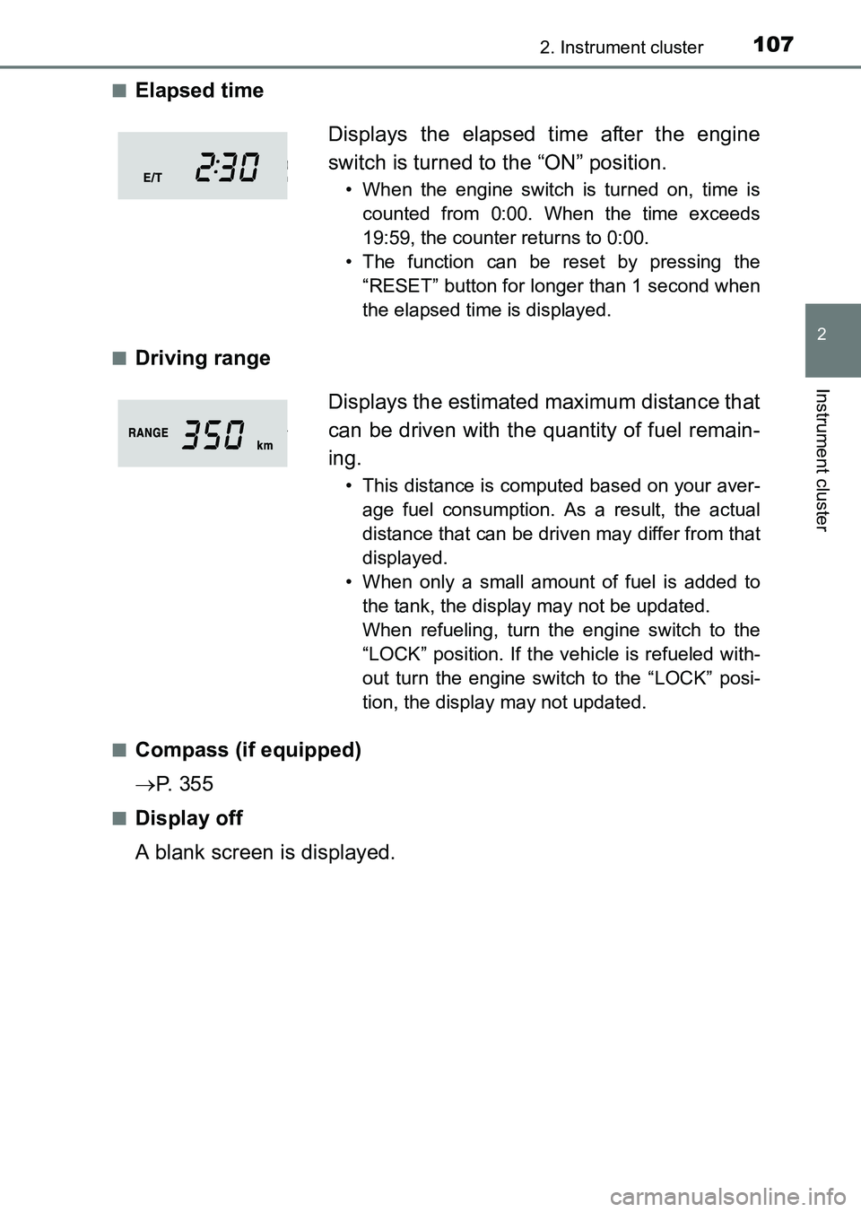 TOYOTA HILUX 2015  Owners Manual (in English) 1072. Instrument cluster
2
Instrument cluster
HILUX_OM_OM0K219E_(EE)■
Elapsed time
■Driving range
■Compass (if equipped)
→
P.  3 5 5
■Display off
A blank screen is displayed. Displays the el