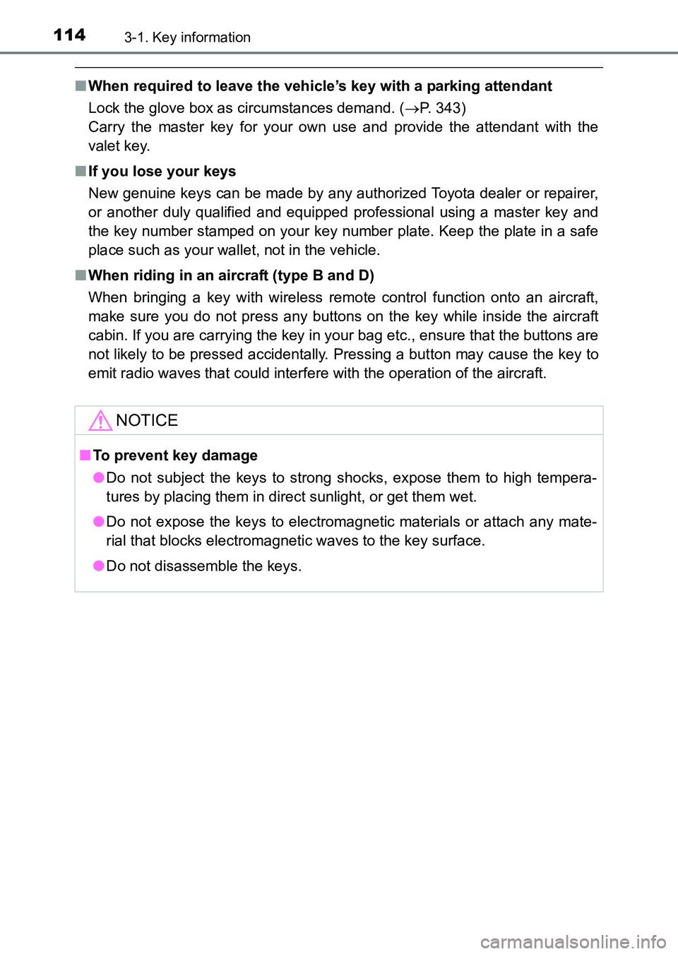 TOYOTA HILUX 2015  Owners Manual (in English) 1143-1. Key information
HILUX_OM_OM0K219E_(EE)
■When required to leave the vehicle ’s key with a parking attendant
Lock the glove box as circumstances demand. ( →P. 343)
Carry the master key for