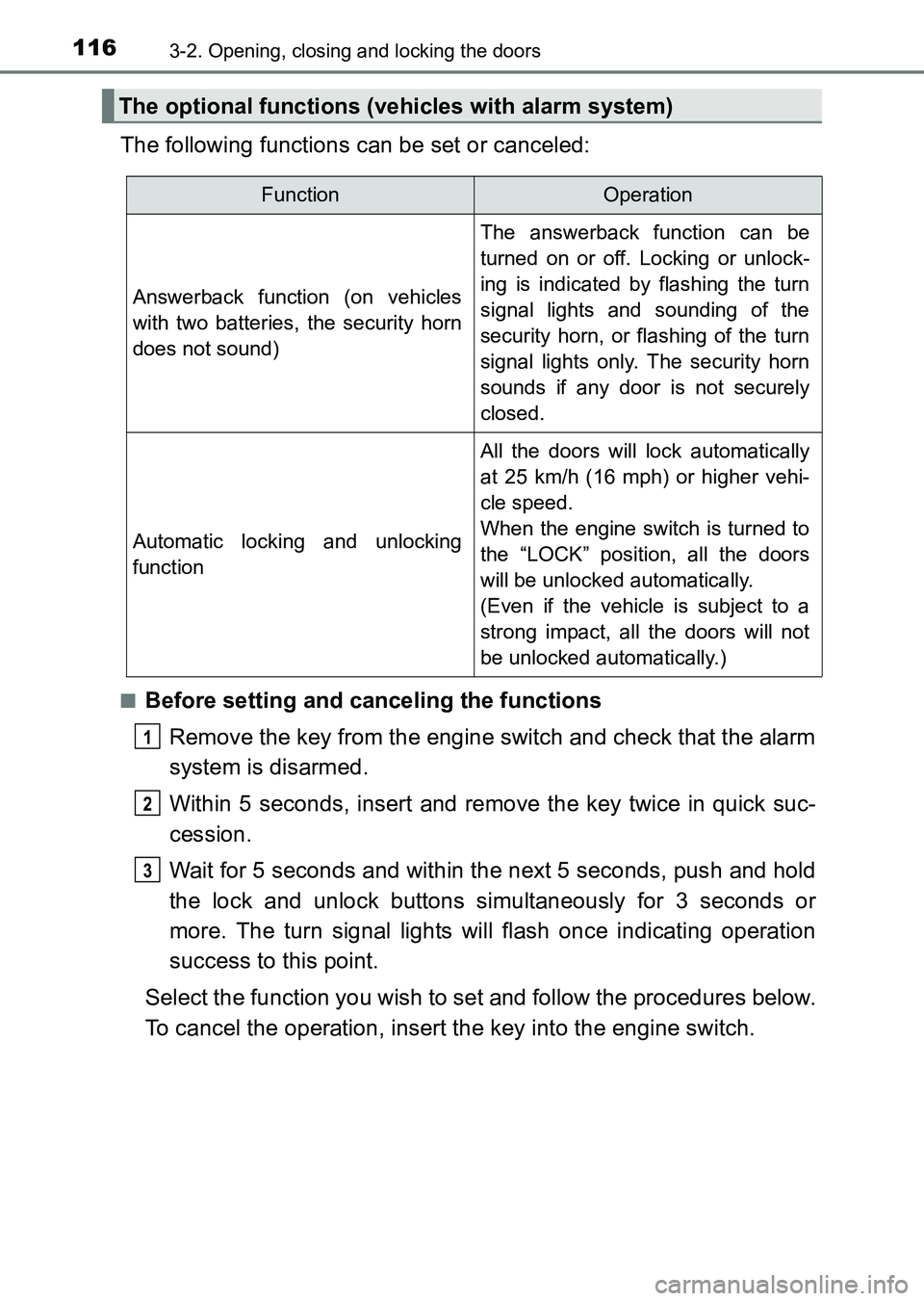 TOYOTA HILUX 2015  Owners Manual (in English) 1163-2. Opening, closing and locking the doors
HILUX_OM_OM0K219E_(EE)
The following functions can be set or canceled:
■Before setting and canceling the functionsRemove the key from the engine switch