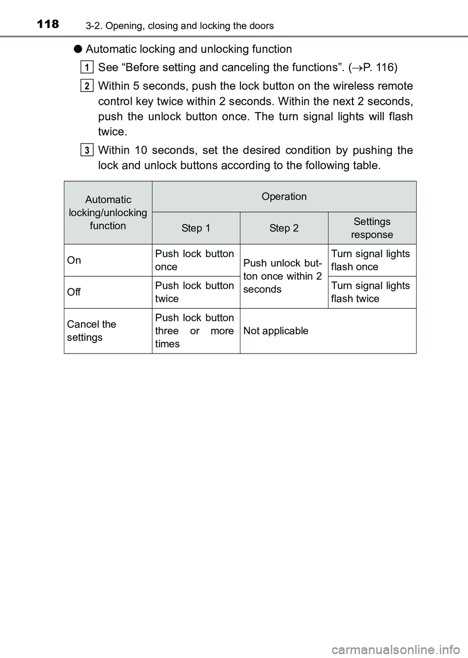 TOYOTA HILUX 2015  Owners Manual (in English) 1183-2. Opening, closing and locking the doors
HILUX_OM_OM0K219E_(EE)
●Automatic locking and unlocking function
See “Before setting and canceling the functions”. ( →P.  1 1 6 )
Within 5 second