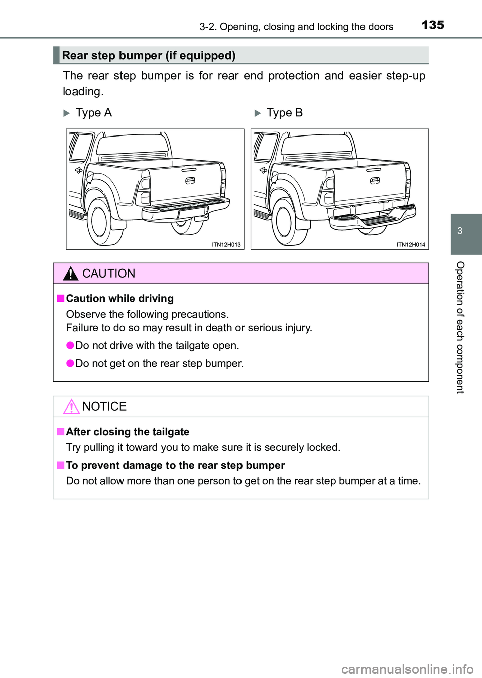 TOYOTA HILUX 2015  Owners Manual (in English) 1353-2. Opening, closing and locking the doors
3
Operation of each component
HILUX_OM_OM0K219E_(EE)
The rear step bumper is for rear end protection and easier step-up
loading.
Rear step bumper (if equ