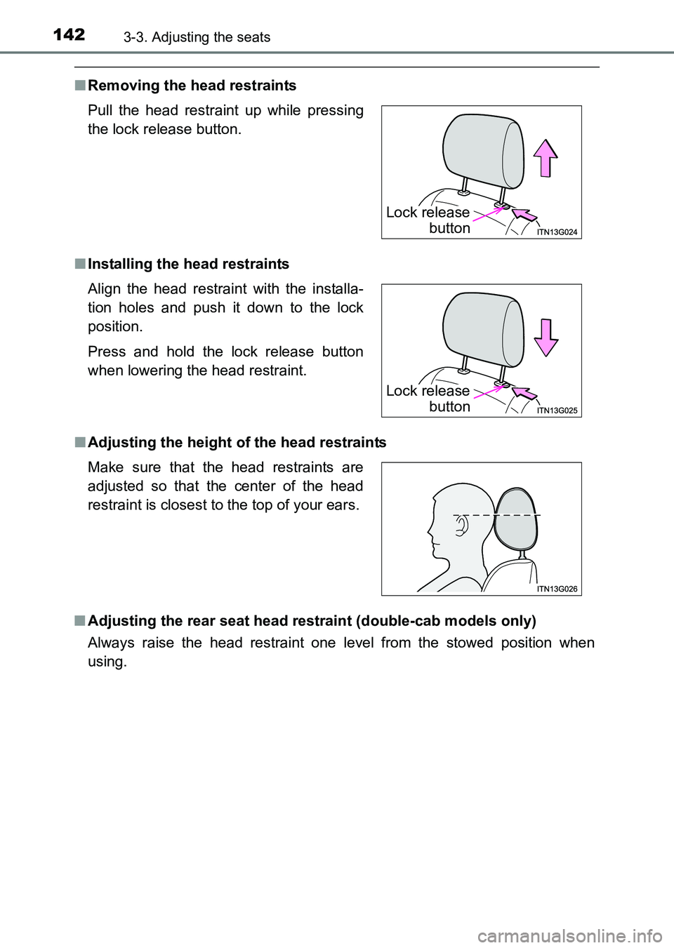 TOYOTA HILUX 2015  Owners Manual (in English) 1423-3. Adjusting the seats
HILUX_OM_OM0K219E_(EE)
■Removing the head restraints
■ Installing the head restraints
■ Adjusting the height of  the head restraints
■ Adjusting the rear seat head 