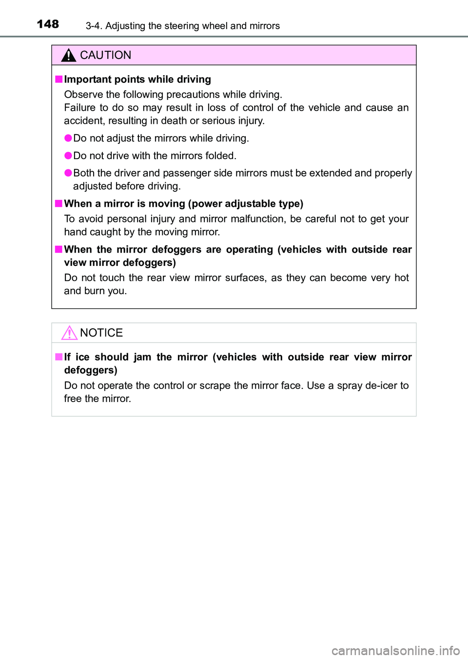 TOYOTA HILUX 2015  Owners Manual (in English) 1483-4. Adjusting the steering wheel and mirrors
HILUX_OM_OM0K219E_(EE)
CAUTION
■Important points while driving
Observe the following precautions while driving.
Failure to do so may result in loss o