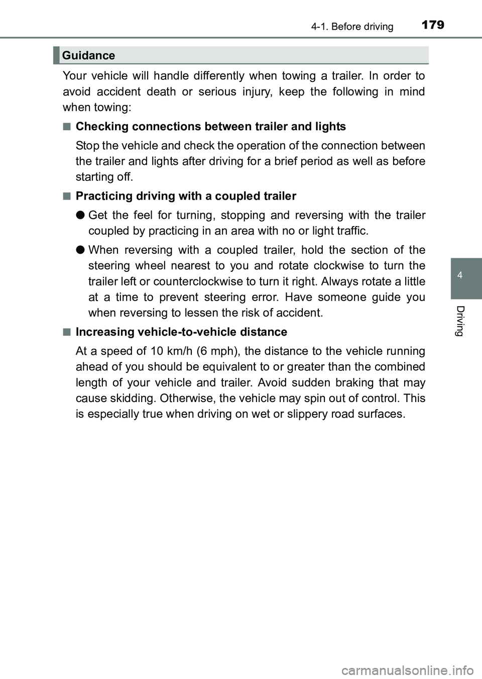 TOYOTA HILUX 2015  Owners Manual (in English) 1794-1. Before driving
4
Driving
HILUX_OM_OM0K219E_(EE)
Your vehicle will handle differently when towing a trailer. In order to
avoid accident death or serious injury, keep the following in mind
when 