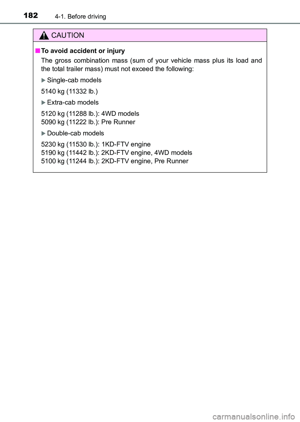 TOYOTA HILUX 2015  Owners Manual (in English) 1824-1. Before driving
HILUX_OM_OM0K219E_(EE)
CAUTION
■To avoid accident or injury
The gross combination mass (sum of your vehicle mass plus its load and
the total trailer mass) must not exceed the 