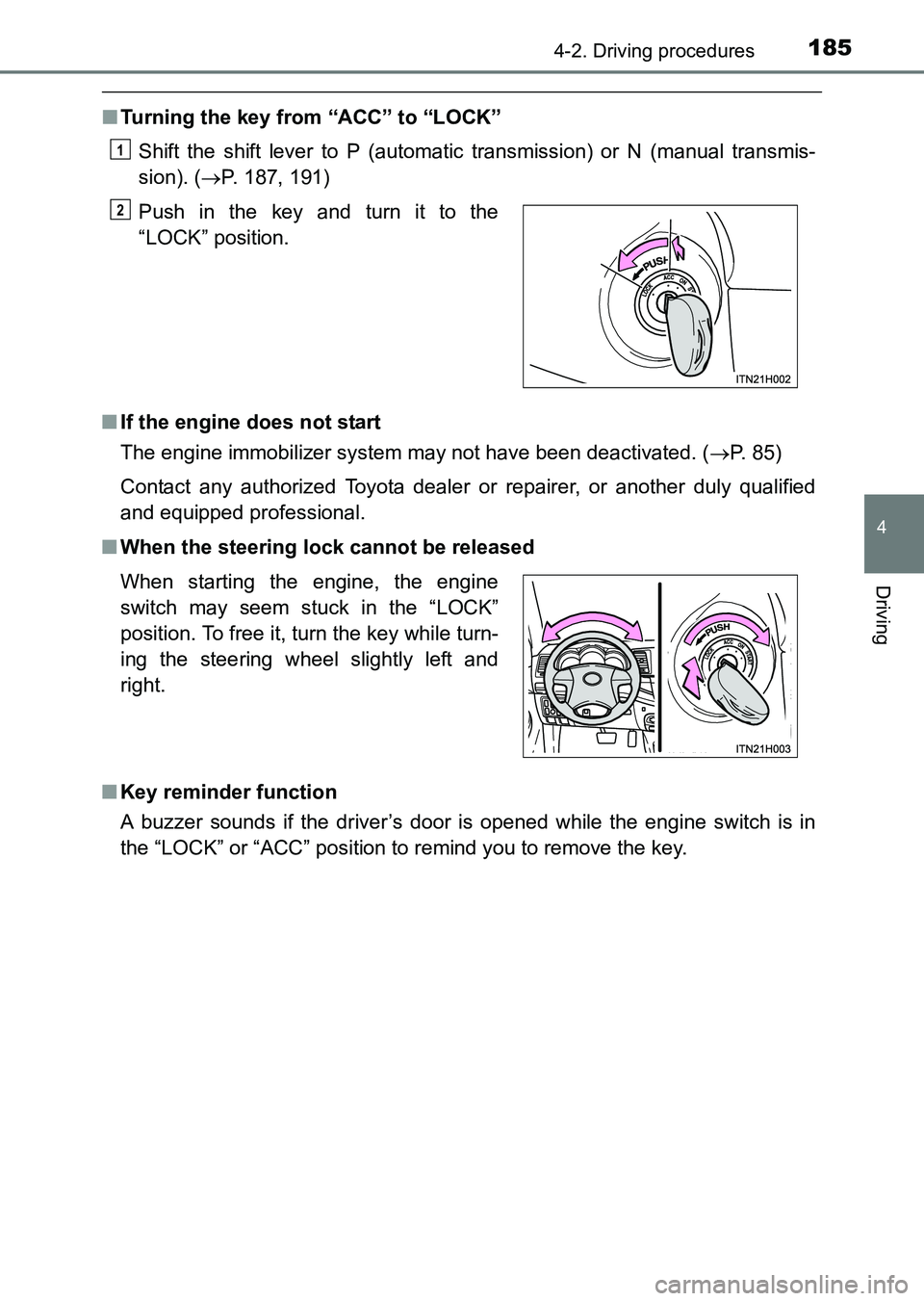 TOYOTA HILUX 2015  Owners Manual (in English) 1854-2. Driving procedures
4
Driving
HILUX_OM_OM0K219E_(EE)
■Turning the key from “ACC” to “LOCK”
Shift the shift lever to P (automatic  transmission) or N (manual transmis-
sion). ( →P. 1