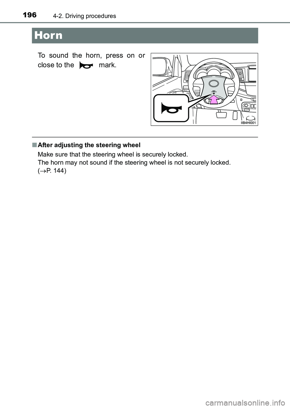 TOYOTA HILUX 2015  Owners Manual (in English) 1964-2. Driving procedures
HILUX_OM_OM0K219E_(EE)
Horn
To sound the horn, press on or
close to the   mark.
■After adjusting the steering wheel
Make sure that the steering wheel is securely locked.
T