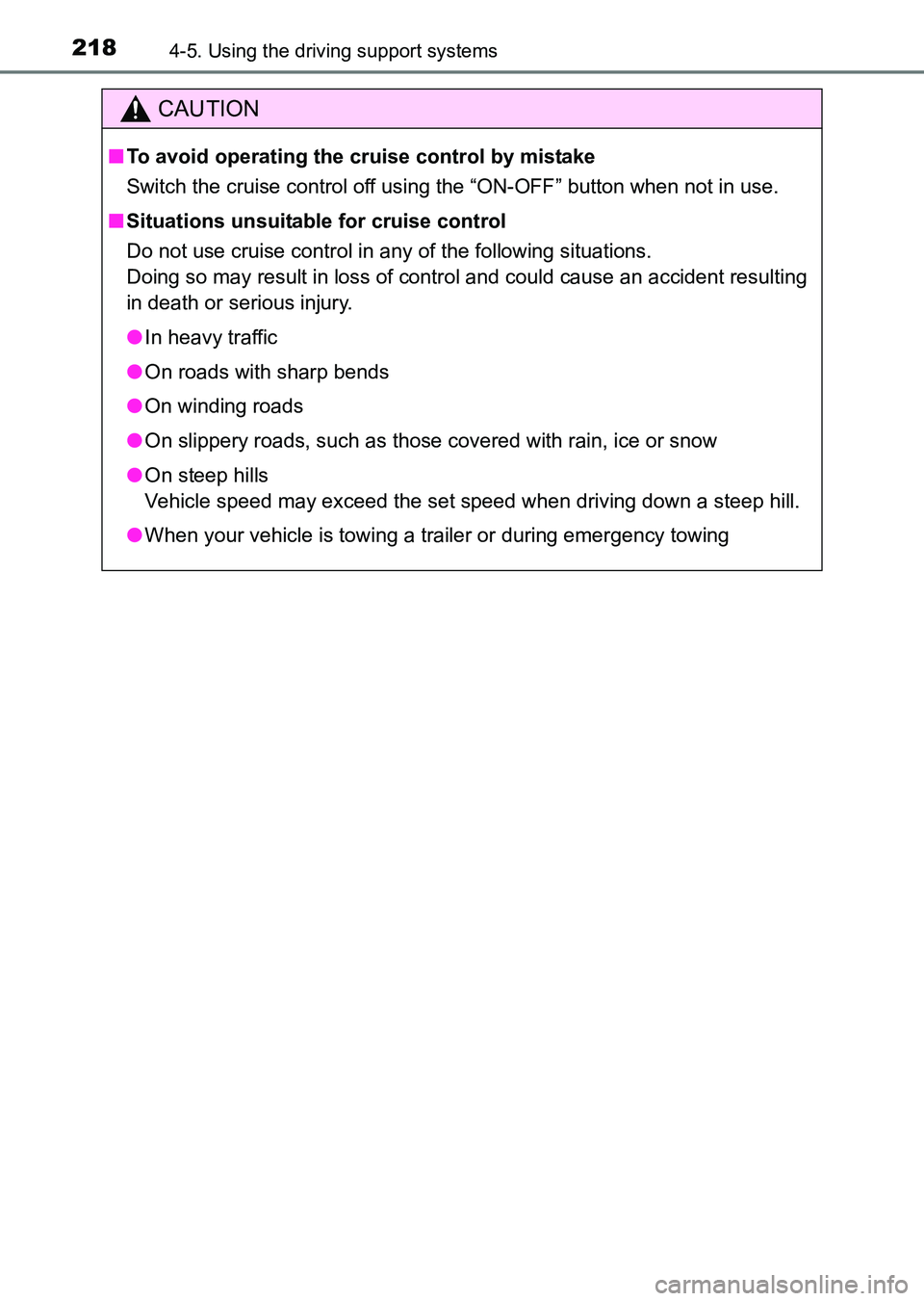 TOYOTA HILUX 2015  Owners Manual (in English) 2184-5. Using the driving support systems
HILUX_OM_OM0K219E_(EE)
CAUTION
■To avoid operating the cruise control by mistake
Switch the cruise control off using the “ON-OFF” button when not in use
