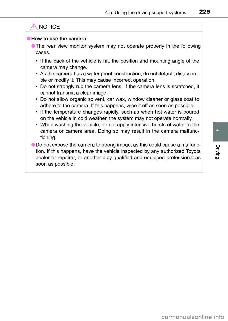 TOYOTA HILUX 2015  Owners Manual (in English) 2254-5. Using the driving support systems
4
Driving
HILUX_OM_OM0K219E_(EE)
NOTICE
■How to use the camera
● The rear view monitor system may not  operate properly in the following
cases.
• If the