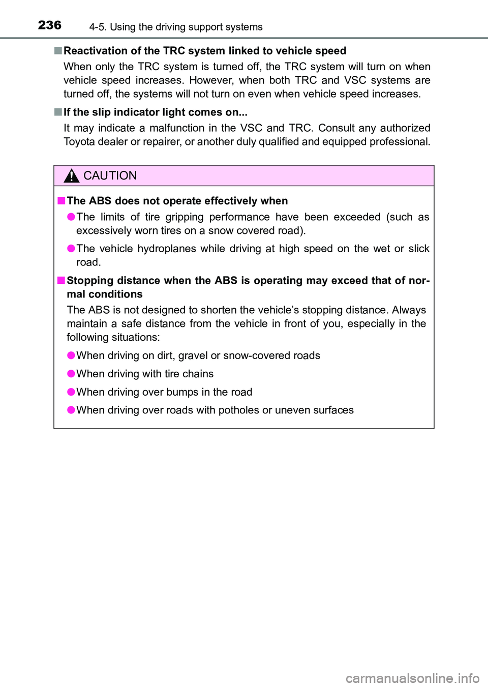 TOYOTA HILUX 2015  Owners Manual (in English) 2364-5. Using the driving support systems
HILUX_OM_OM0K219E_(EE)■
Reactivation of the TRC system linked to vehicle speed
When only the TRC system is turned off, the TRC system will turn on when
vehi