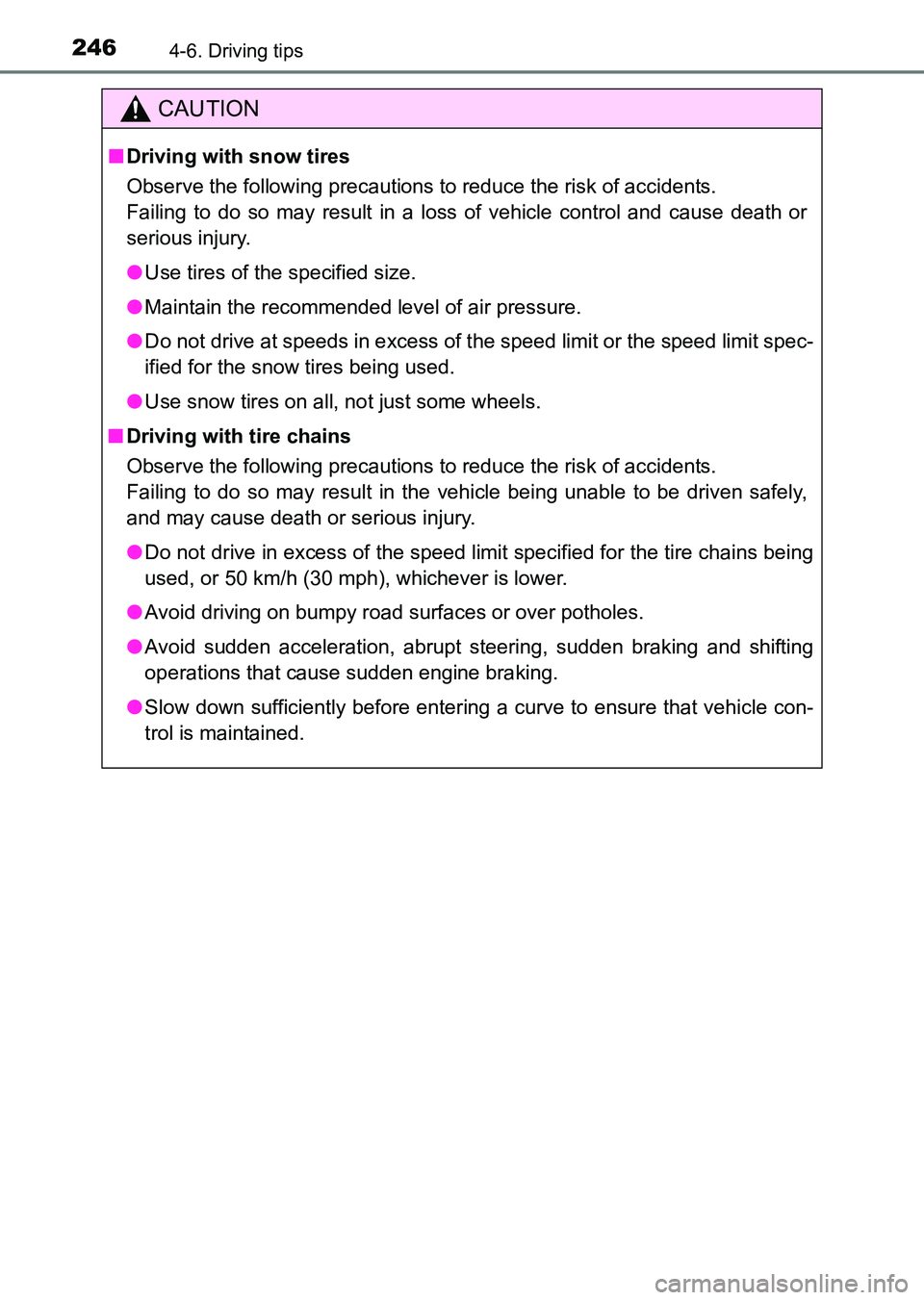 TOYOTA HILUX 2015  Owners Manual (in English) 2464-6. Driving tips
HILUX_OM_OM0K219E_(EE)
CAUTION
■Driving with snow tires
Observe the following precautions to reduce the risk of accidents.
Failing to do so may result in a loss of vehicle contr