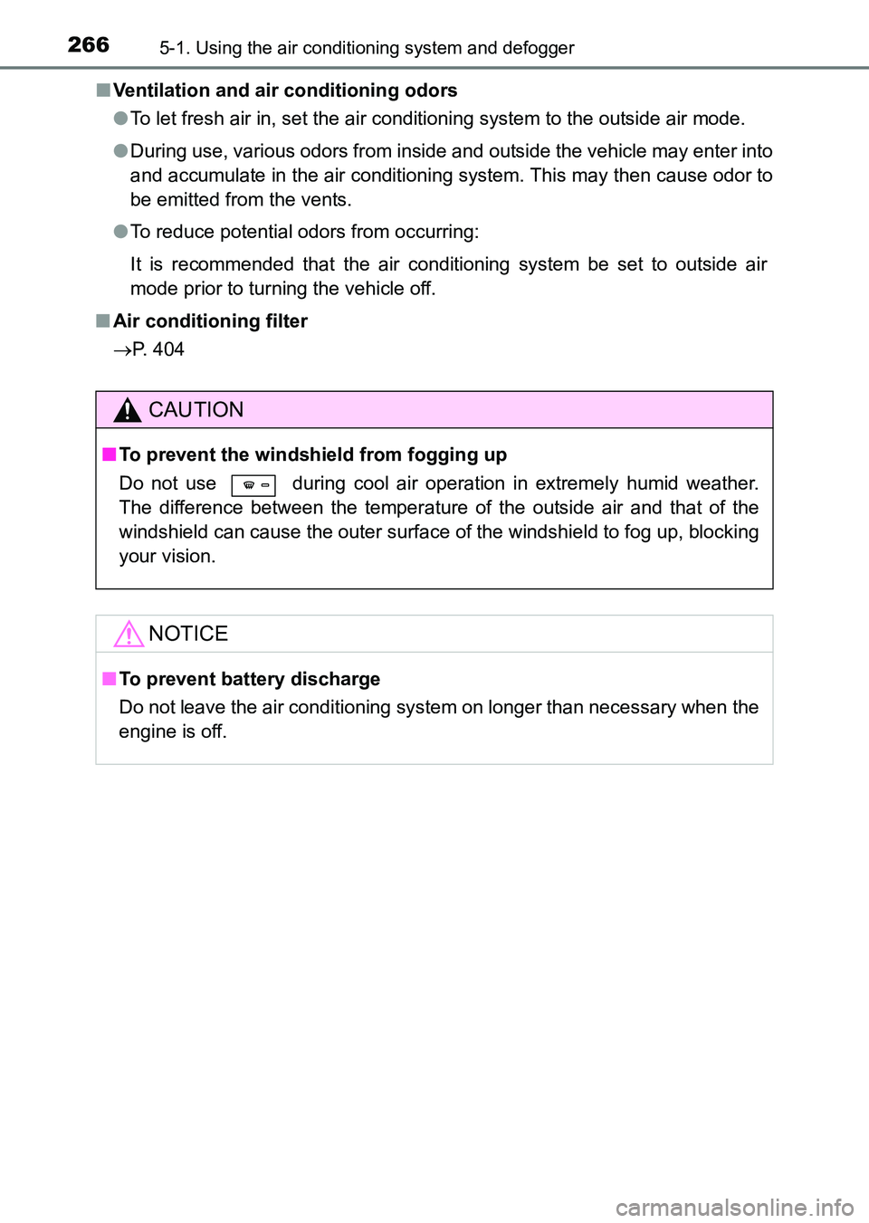 TOYOTA HILUX 2015  Owners Manual (in English) 2665-1. Using the air conditioning system and defogger
HILUX_OM_OM0K219E_(EE)■
Ventilation and air conditioning odors
●To let fresh air in, set the air conditioning system to the outside air mode.