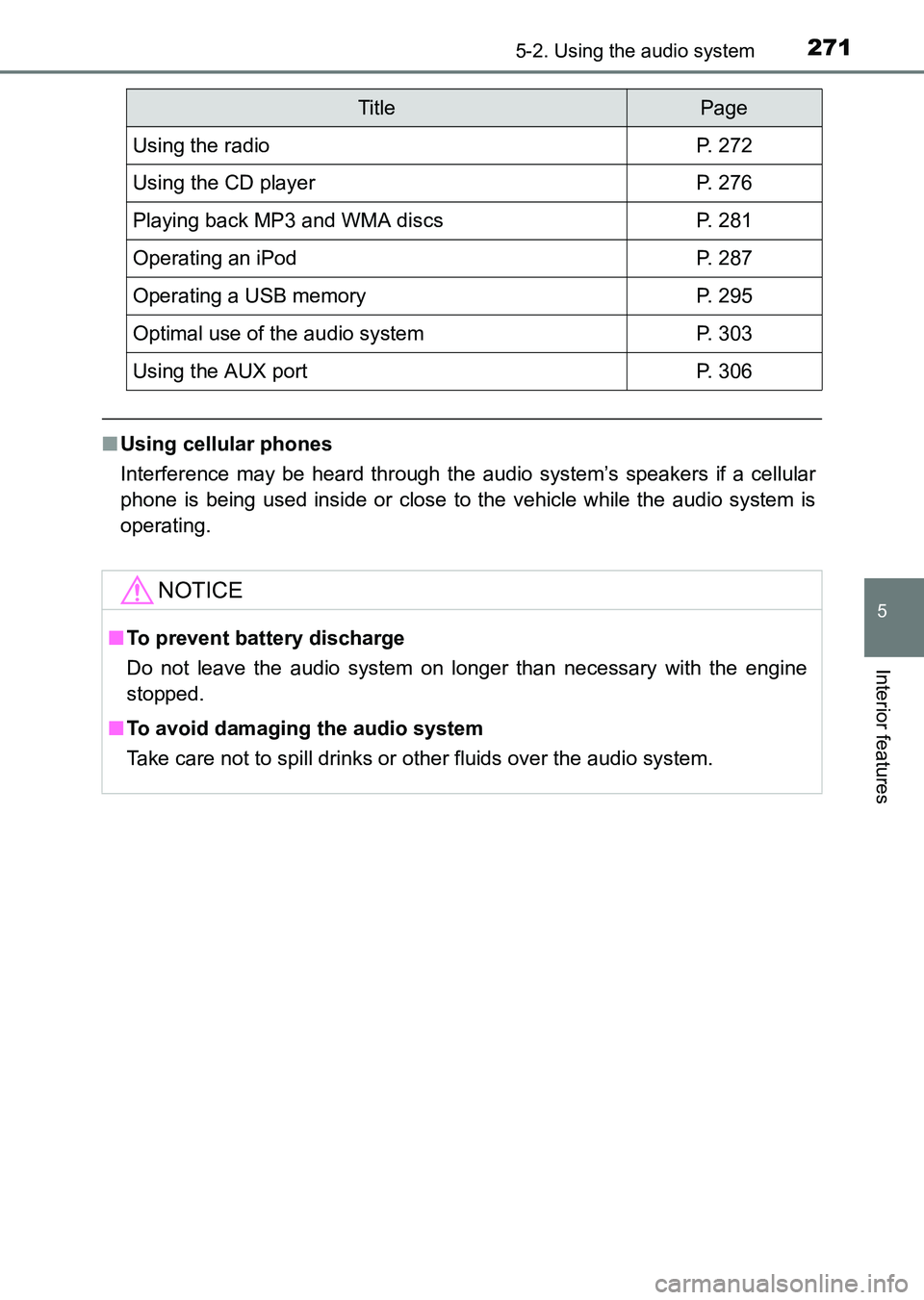 TOYOTA HILUX 2015  Owners Manual (in English) 2715-2. Using the audio system
5
Interior features
HILUX_OM_OM0K219E_(EE)
■Using cellular phones
Interference may be heard through the audio system’s speakers if a cellular
phone is being used ins