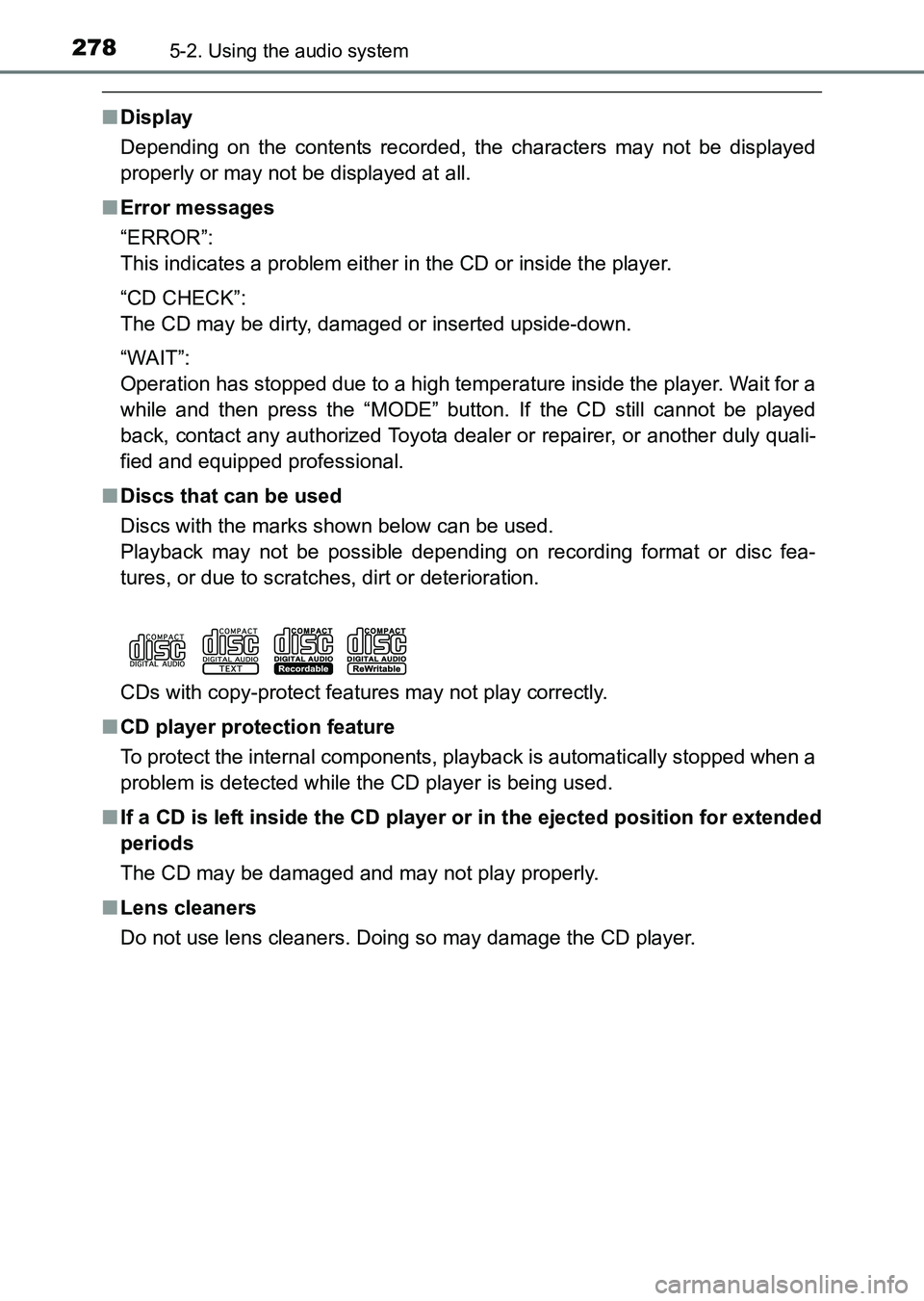 TOYOTA HILUX 2015  Owners Manual (in English) 2785-2. Using the audio system
HILUX_OM_OM0K219E_(EE)
■Display
Depending on the contents recorded, the characters may not be displayed
properly or may not be displayed at all.
■ Error messages
“