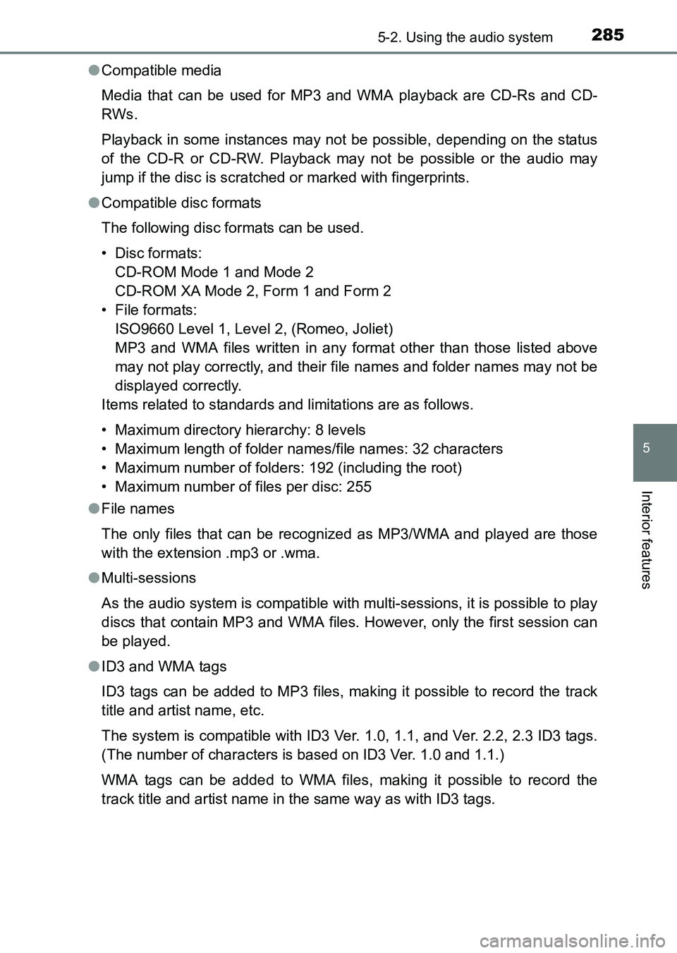 TOYOTA HILUX 2015  Owners Manual (in English) 2855-2. Using the audio system
5
Interior features
HILUX_OM_OM0K219E_(EE)●
Compatible media
Media that can be used for MP3 and WMA playback are CD-Rs and CD-
RWs.
Playback in some instances may not 