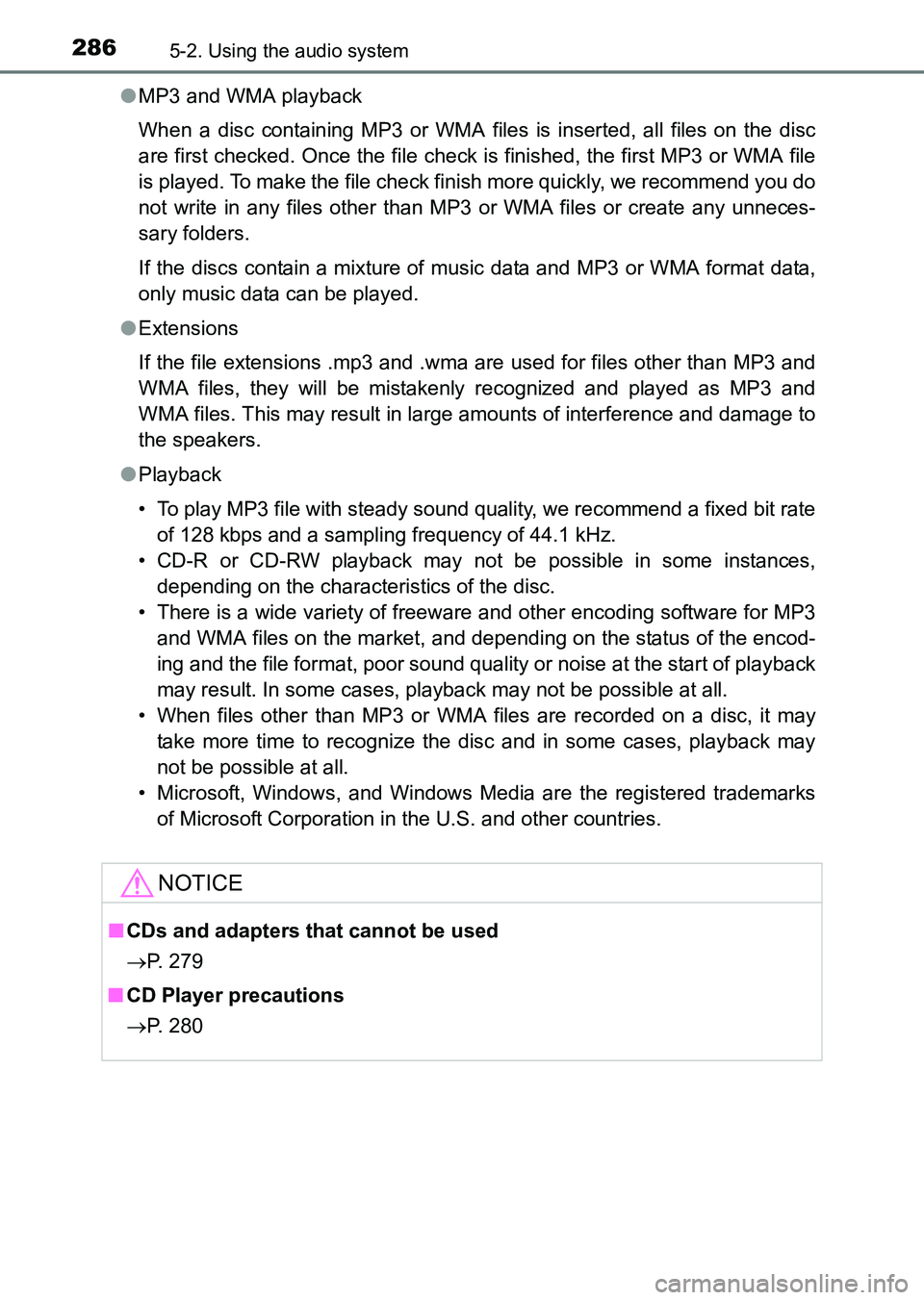 TOYOTA HILUX 2015  Owners Manual (in English) 2865-2. Using the audio system
HILUX_OM_OM0K219E_(EE)●
MP3 and WMA playback
When a disc containing MP3 or WMA files is inserted, all files on the disc
are first checked. Once the file check is finis