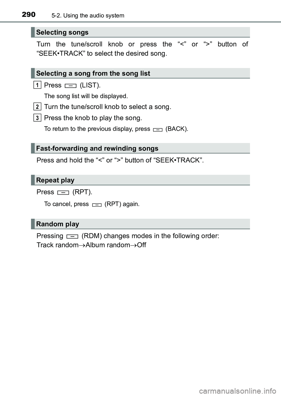TOYOTA HILUX 2015  Owners Manual (in English) 2905-2. Using the audio system
HILUX_OM_OM0K219E_(EE)
Turn the tune/scroll knob or press the “<” or “>” button of
“SEEK•TRACK” to select the desired song.Press  (LIST).
The song list wil