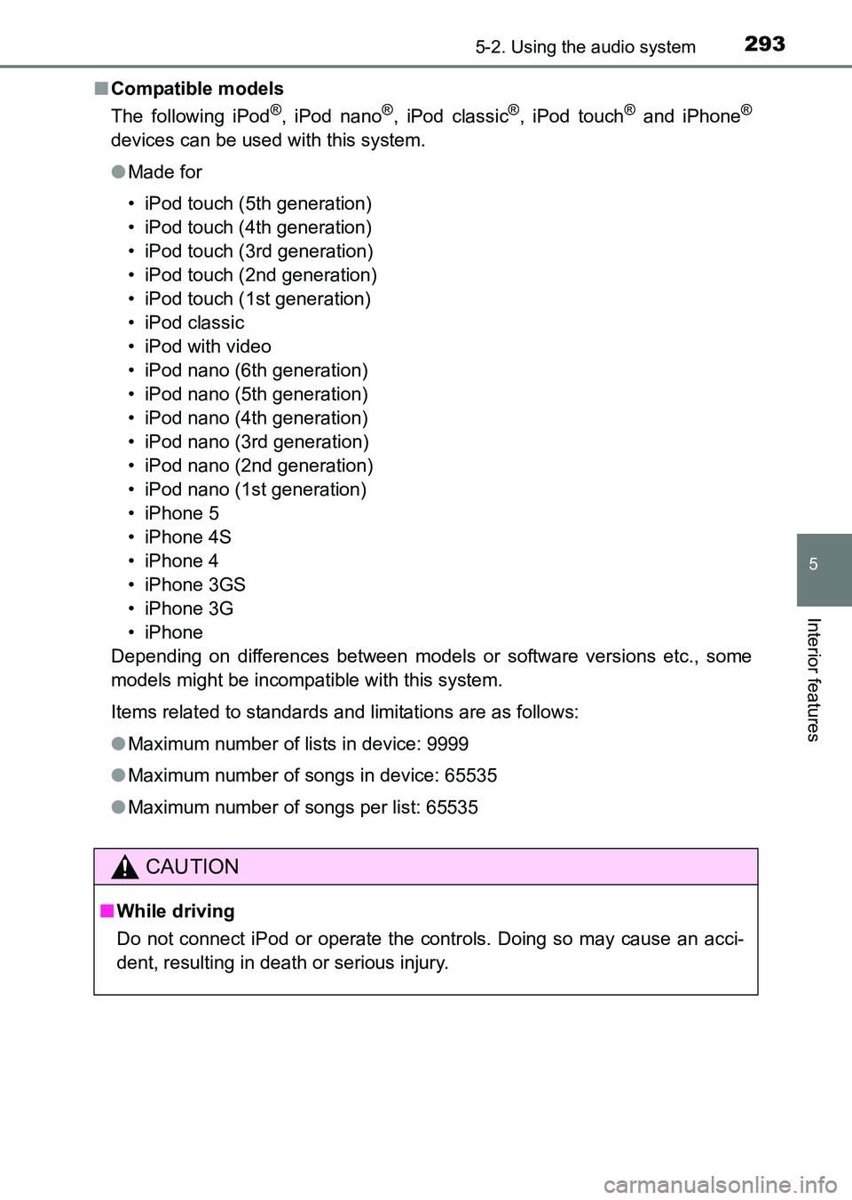 TOYOTA HILUX 2015  Owners Manual (in English) 2935-2. Using the audio system
5
Interior features
HILUX_OM_OM0K219E_(EE)■
Compatible models
The following iPod
®, iPod nano®, iPod classic®, iPod touch® and iPhone®
devices can be used with th