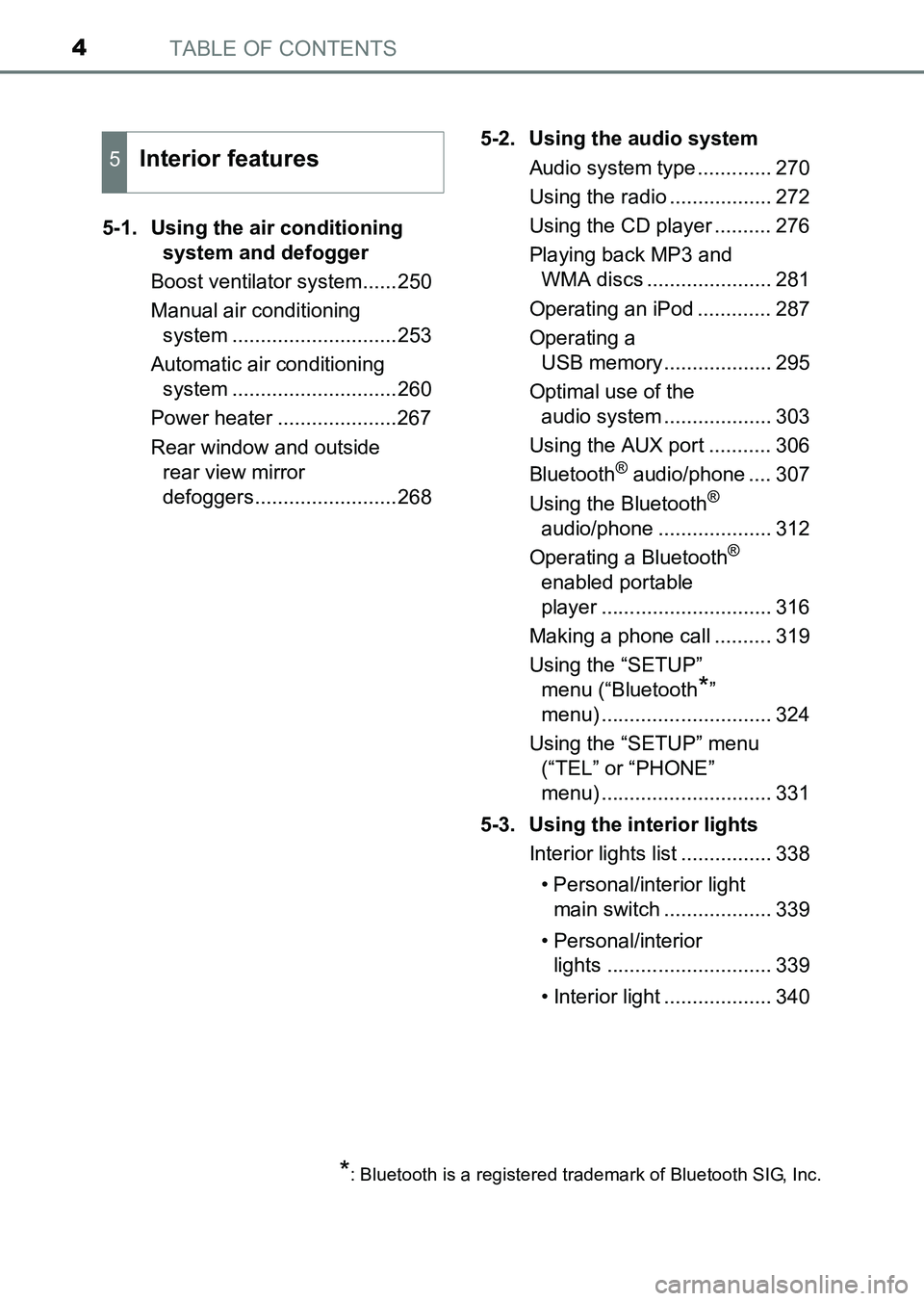 TOYOTA HILUX 2015 Owners Manual (in English) TABLE OF CONTENTS4
HILUX_OM_OM0K219E_(EE)5-1. Using the air conditioning
system and defogger
Boost ventilator system......250
Manual air conditioning system .............................253
Automati TOYOTA HILUX 2015 Owners Manual (in English) TABLE OF CONTENTS4
HILUX_OM_OM0K219E_(EE)5-1. Using the air conditioning
system and defogger
Boost ventilator system......250
Manual air conditioning system .............................253
Automati