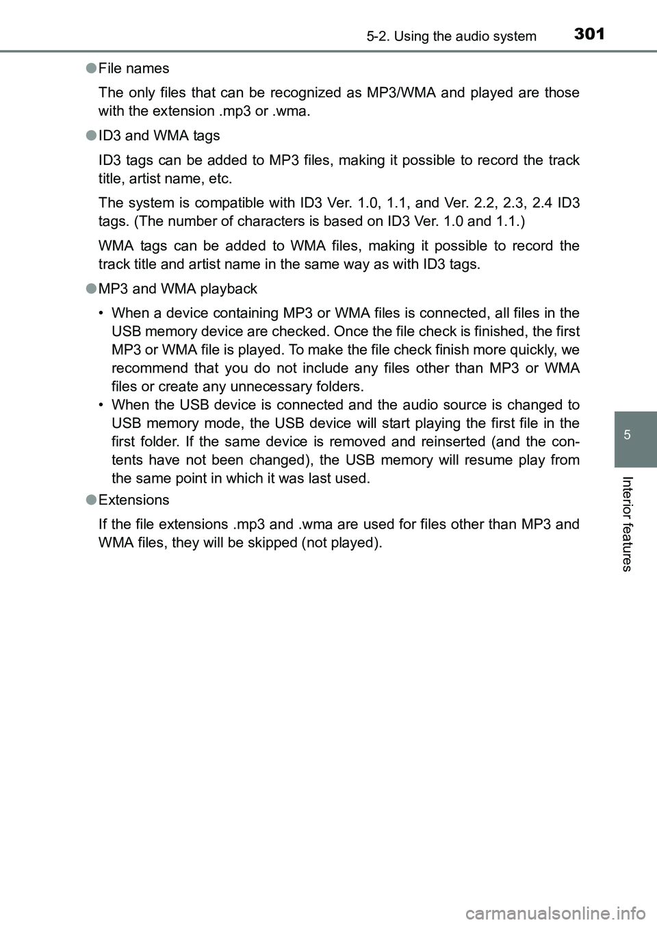 TOYOTA HILUX 2015  Owners Manual (in English) 3015-2. Using the audio system
5
Interior features
HILUX_OM_OM0K219E_(EE)●
File names
The only files that can be recognized as MP3/WMA and played are those
with the extension .mp3 or .wma.
● ID3 a