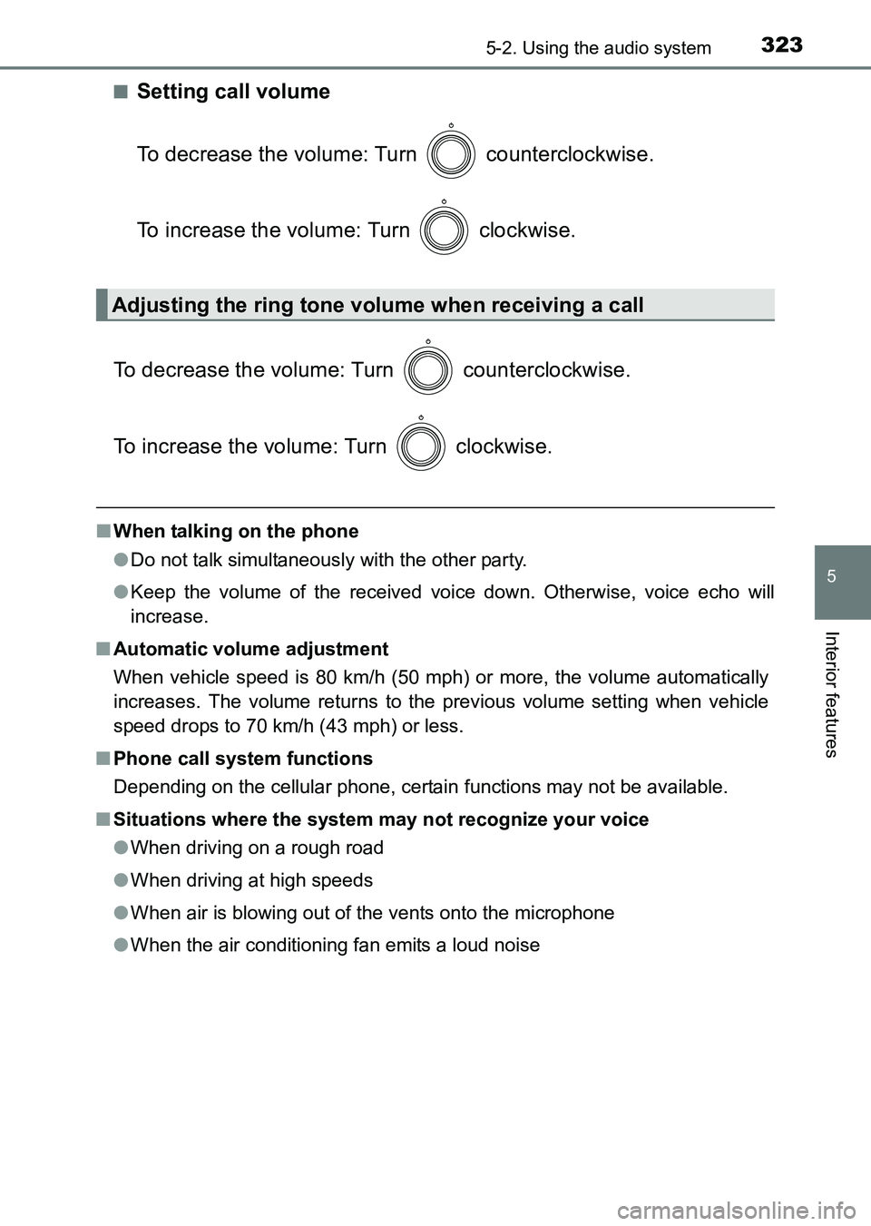 TOYOTA HILUX 2015  Owners Manual (in English) 3235-2. Using the audio system
5
Interior features
HILUX_OM_OM0K219E_(EE)■
Setting call volume
To decrease the volume: Turn   counterclockwise.
To increase the volume: Turn   clockwise.
To decrease 