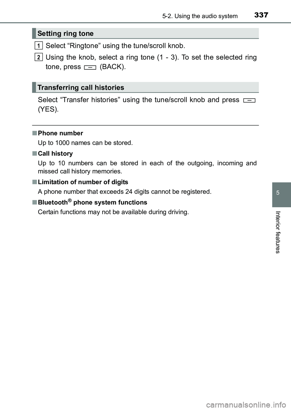 TOYOTA HILUX 2015  Owners Manual (in English) 3375-2. Using the audio system
5
Interior features
HILUX_OM_OM0K219E_(EE)
Select “Ringtone” using the tune/scroll knob.
Using the knob, select a ring tone (1 - 3). To set the selected ring
tone, p
