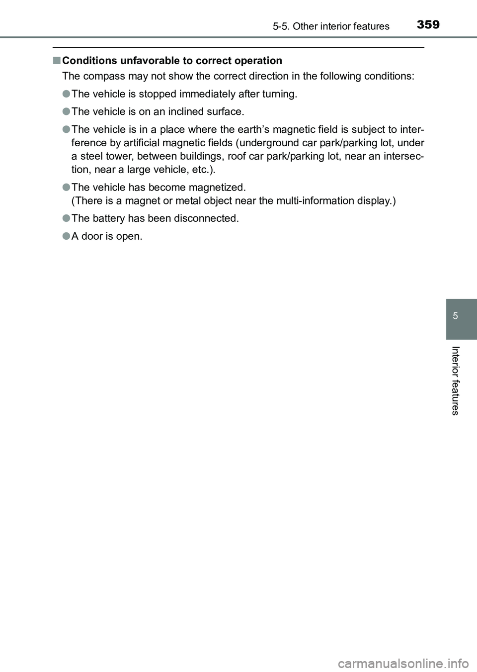 TOYOTA HILUX 2015  Owners Manual (in English) 3595-5. Other interior features
5
Interior features
HILUX_OM_OM0K219E_(EE)
■Conditions unfavorable  to correct operation
The compass may not show the correct direction in the following conditions:
