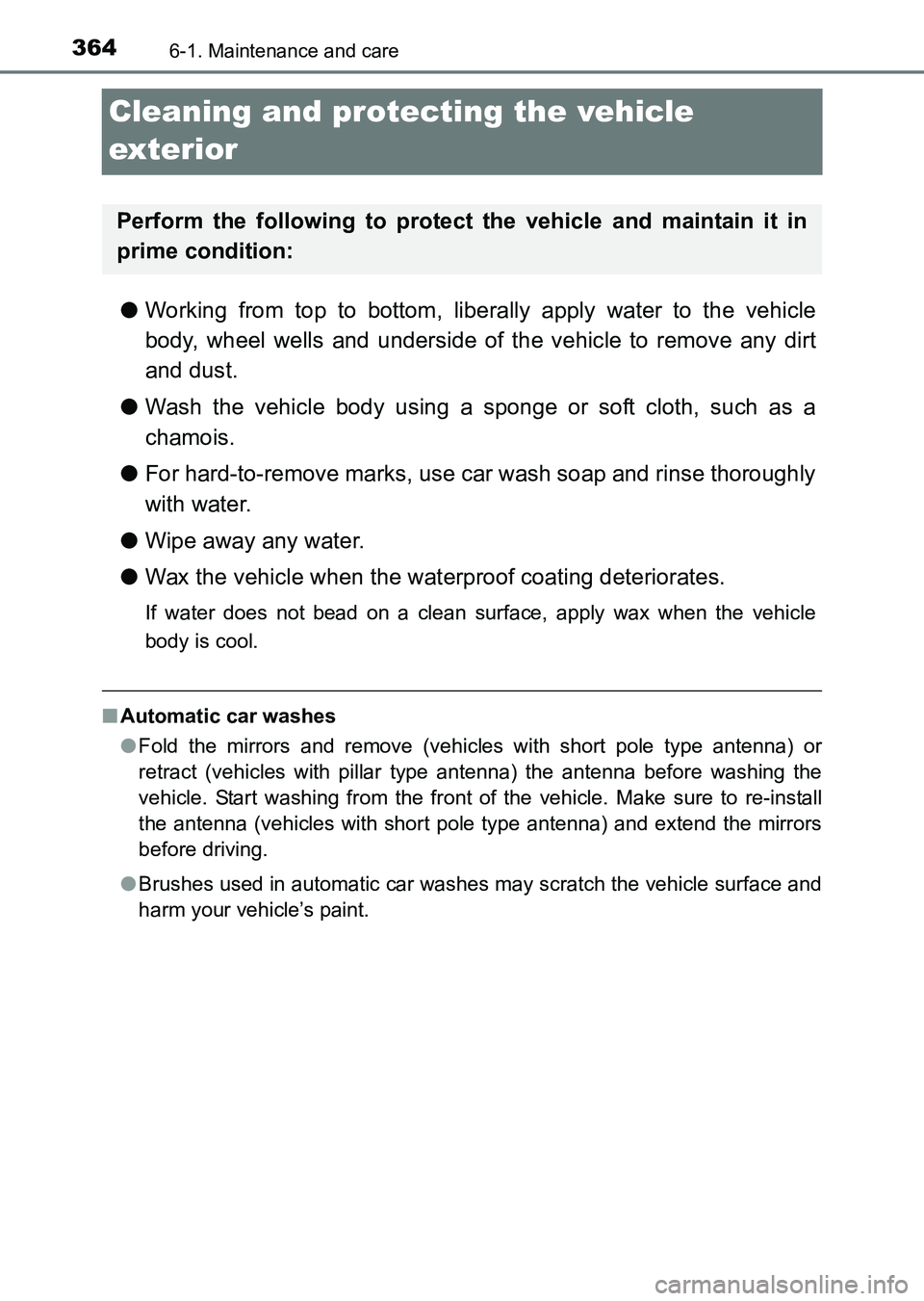 TOYOTA HILUX 2015  Owners Manual (in English) 3646-1. Maintenance and care
HILUX_OM_OM0K219E_(EE)
Cleaning and protecting the vehicle 
exterior
●Working from top to bottom, liberally apply water to the vehicle
body, wheel wells and underside of