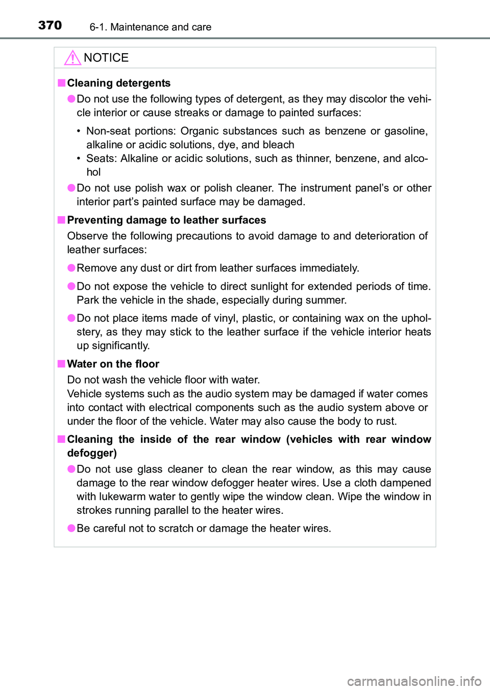 TOYOTA HILUX 2015  Owners Manual (in English) 3706-1. Maintenance and care
HILUX_OM_OM0K219E_(EE)
NOTICE
■Cleaning detergents
● Do not use the following types of detergent, as they may discolor the vehi-
cle interior or cause streaks or damag