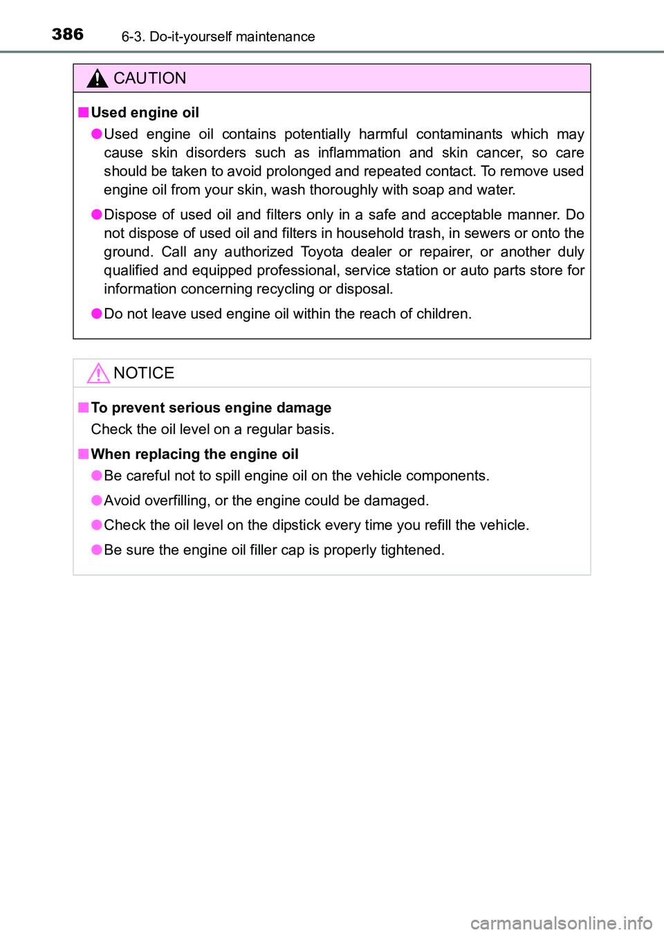TOYOTA HILUX 2015  Owners Manual (in English) 3866-3. Do-it-yourself maintenance
HILUX_OM_OM0K219E_(EE)
CAUTION
■Used engine oil
● Used engine oil contains potentially  harmful contaminants which may
cause skin disorders such as inflammation 