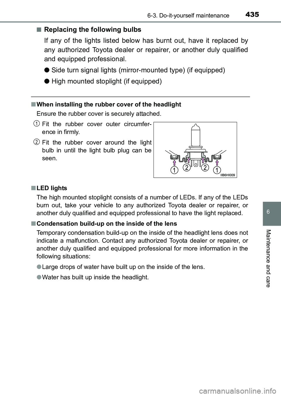 TOYOTA HILUX 2015  Owners Manual (in English) 4356-3. Do-it-yourself maintenance
6
Maintenance and care
HILUX_OM_OM0K219E_(EE)■
Replacing the following bulbs
If any of the lights listed below has burnt out, have it replaced by
any authorized To