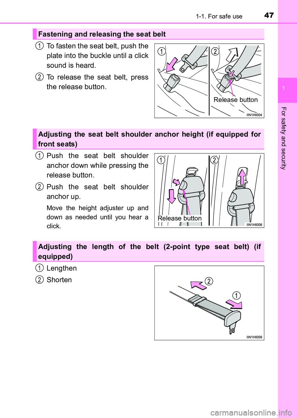 TOYOTA HILUX 2015   (in English) Service Manual 471-1. For safe use
1
HILUX_OM_OM0K219E_(EE)
For safety and security
To fasten the seat belt, push the
plate into the buckle until a click
sound is heard. 
To release the seat belt, press
the release 