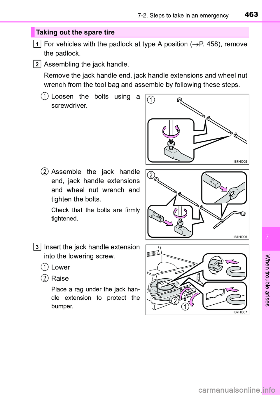 TOYOTA HILUX 2015  Owners Manual (in English) 4637-2. Steps to take in an emergency
7
When trouble arises
HILUX_OM_OM0K219E_(EE)
For vehicles with the padlock at type A position (→P. 458), remove
the padlock.
Assembling the jack handle.
Remove 