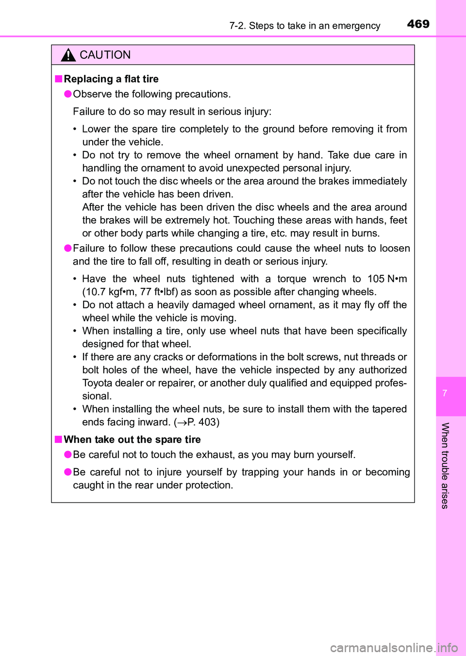 TOYOTA HILUX 2015  Owners Manual (in English) 4697-2. Steps to take in an emergency
7
When trouble arises
HILUX_OM_OM0K219E_(EE)
CAUTION
■Replacing a flat tire
● Observe the following precautions.
Failure to do so may result in serious injury