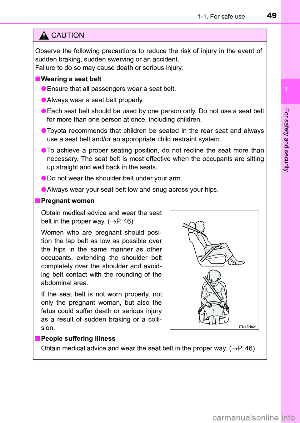 TOYOTA HILUX 2015   (in English) Service Manual 491-1. For safe use
1
HILUX_OM_OM0K219E_(EE)
For safety and security
CAUTION
Observe the following precautions to reduce the risk of injury in the event of
sudden braking, sudden swerving or an accide