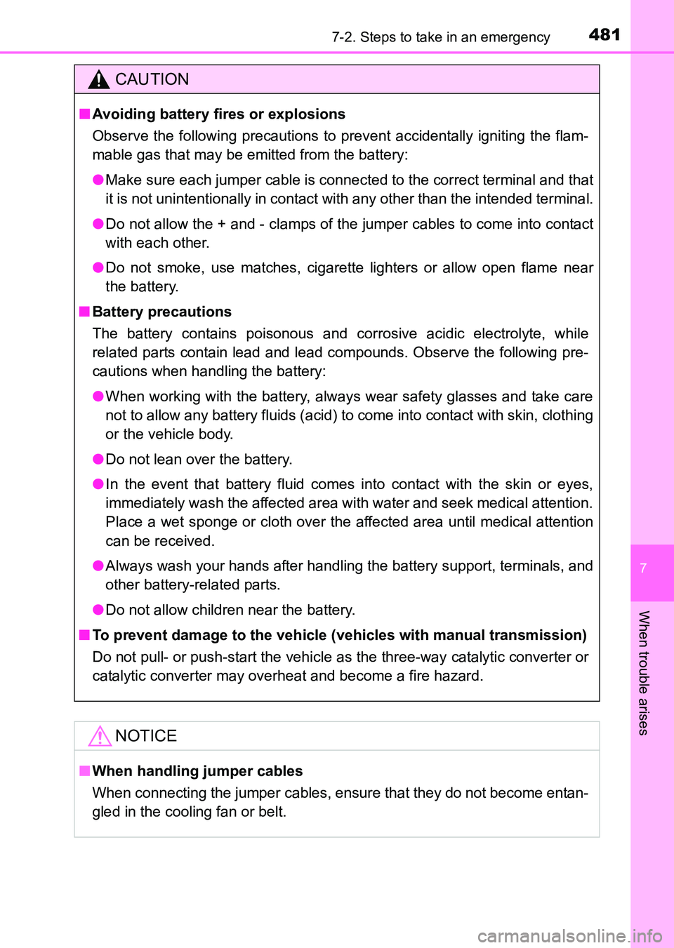 TOYOTA HILUX 2015  Owners Manual (in English) 4817-2. Steps to take in an emergency
7
When trouble arises
HILUX_OM_OM0K219E_(EE)
CAUTION
■Avoiding battery fires or explosions
Observe the following precautions to  prevent accidentally igniting t