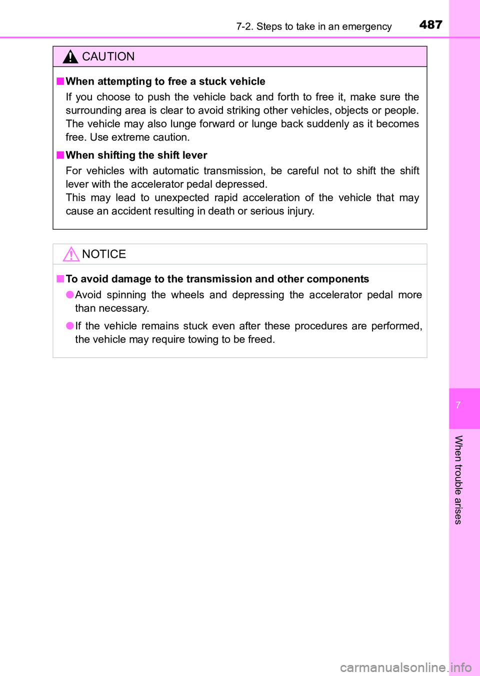 TOYOTA HILUX 2015  Owners Manual (in English) 4877-2. Steps to take in an emergency
7
When trouble arises
HILUX_OM_OM0K219E_(EE)
CAUTION
■When attempting to free a stuck vehicle
If you choose to push the vehicle back and forth to free it, make 