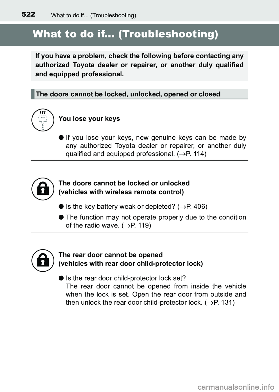 TOYOTA HILUX 2015  Owners Manual (in English) 522What to do if... (Troubleshooting)
HILUX_OM_OM0K219E_(EE)
What to do if... (Troubleshooting)
●If you lose your keys, new genuine keys can be made by
any authorized Toyota dealer or repairer, or a