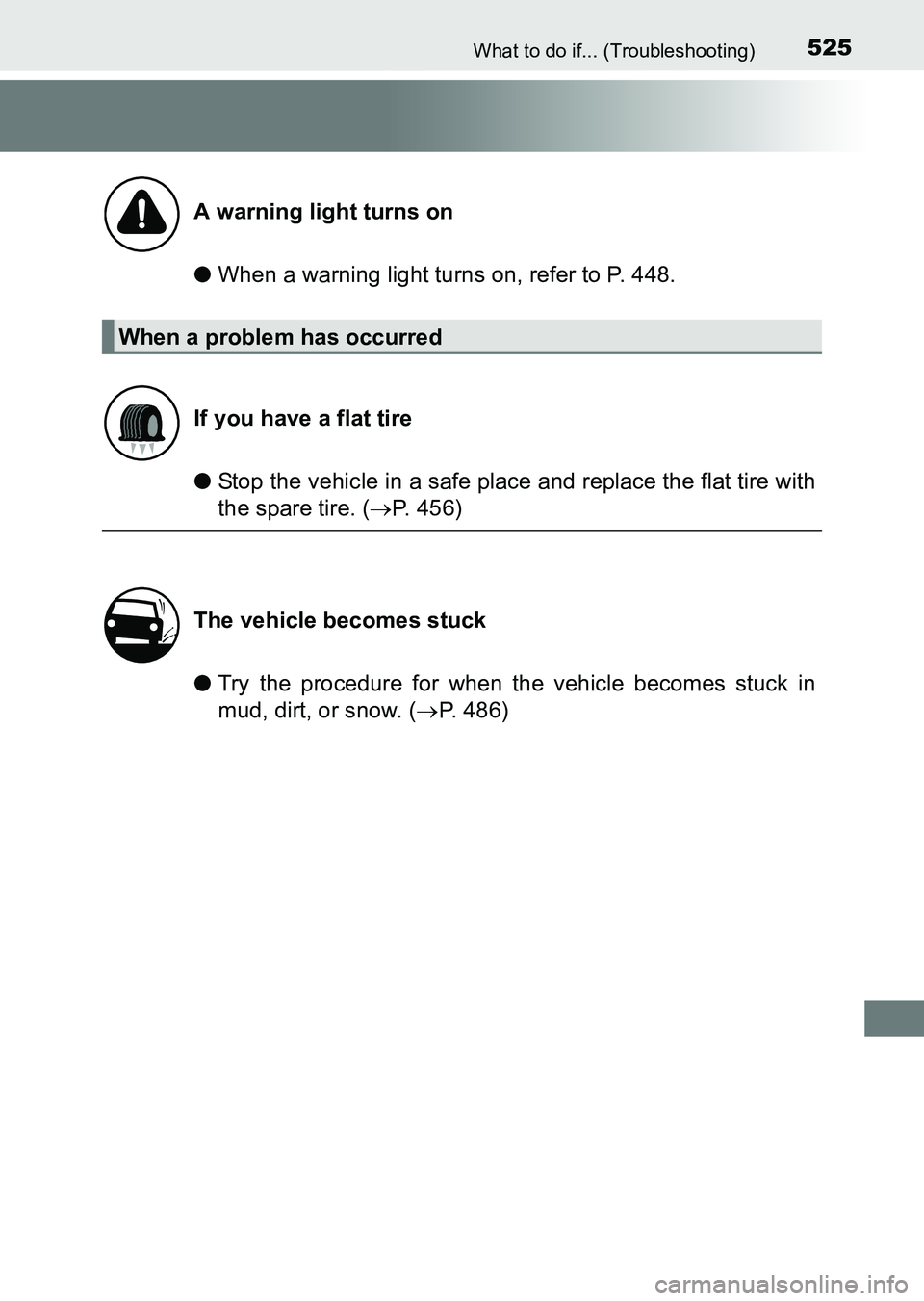 TOYOTA HILUX 2015  Owners Manual (in English) 525What to do if... (Troubleshooting)
HILUX_OM_OM0K219E_(EE)
●When a warning light turns on, refer to P. 448.
● Stop the vehicle in a safe place and replace the flat tire with
the spare tire. ( 