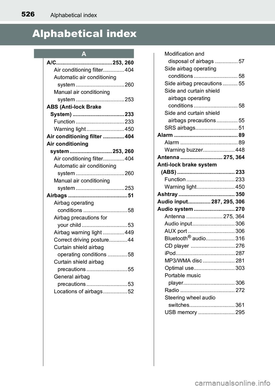 TOYOTA HILUX 2015  Owners Manual (in English) 526Alphabetical index
HILUX_OM_OM0K219E_(EE)
Alphabetical index
A/C..................................... 253, 260Air conditioning filter.............. 404
Automatic air conditioning 
system ..........