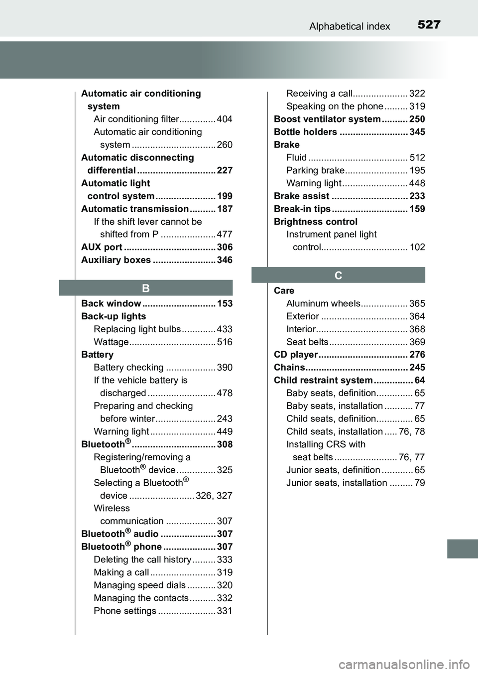 TOYOTA HILUX 2015  Owners Manual (in English) 527Alphabetical index
HILUX_OM_OM0K219E_(EE)
Automatic air conditioning systemAir conditioning filter.............. 404
Automatic air conditioning  system ................................ 260
Automati