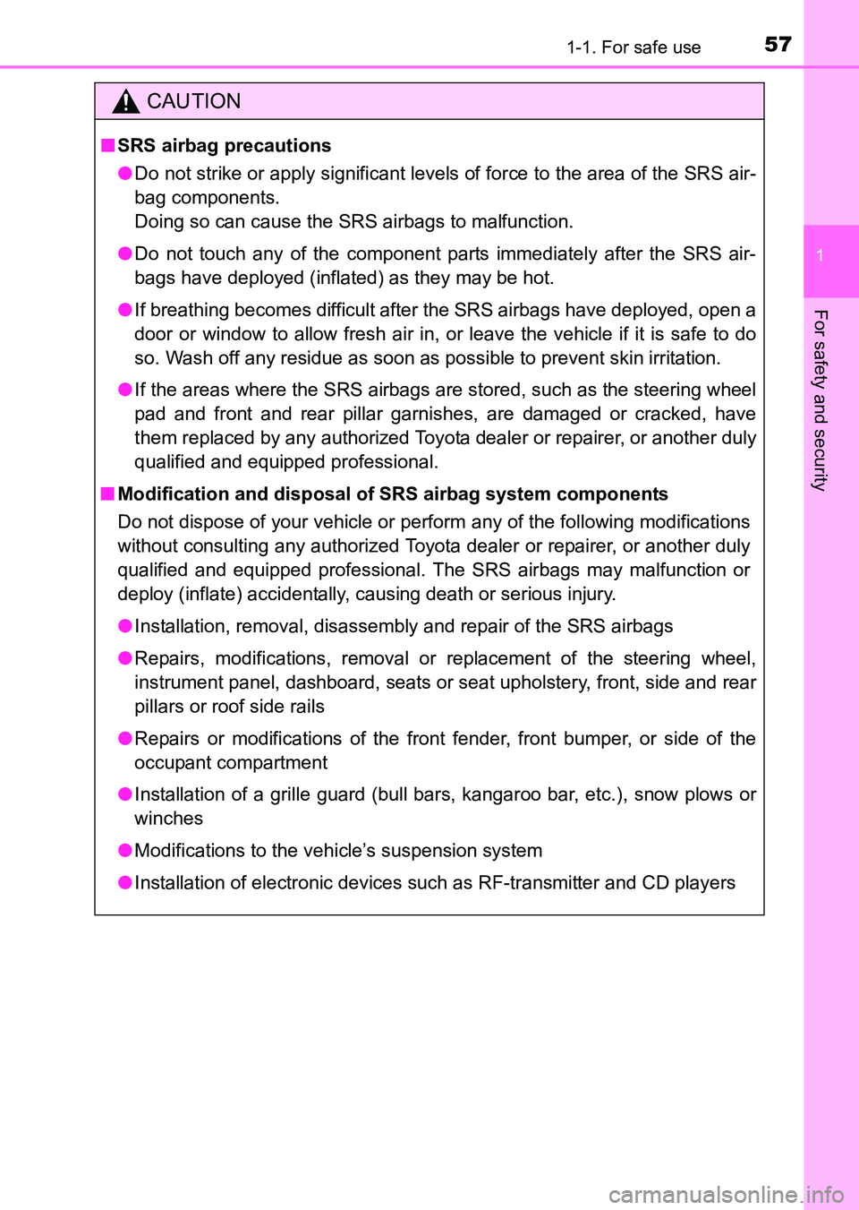 TOYOTA HILUX 2015   (in English) Workshop Manual 571-1. For safe use
1
HILUX_OM_OM0K219E_(EE)
For safety and security
CAUTION
■SRS airbag precautions
● Do not strike or apply significant levels of force to the area of the SRS air-
bag components