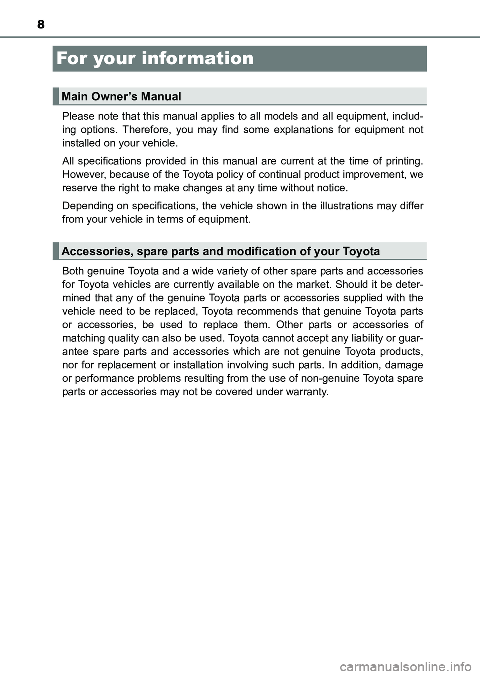 TOYOTA HILUX 2015 Owners Manual (in English) 8
HILUX_OM_OM0K219E_(EE)
For your infor mation
Please note that this manual applies to all models and all equipment, includ-
ing options. Therefore, you may find some explanations for equipment not
in TOYOTA HILUX 2015 Owners Manual (in English) 8
HILUX_OM_OM0K219E_(EE)
For your infor mation
Please note that this manual applies to all models and all equipment, includ-
ing options. Therefore, you may find some explanations for equipment not
in