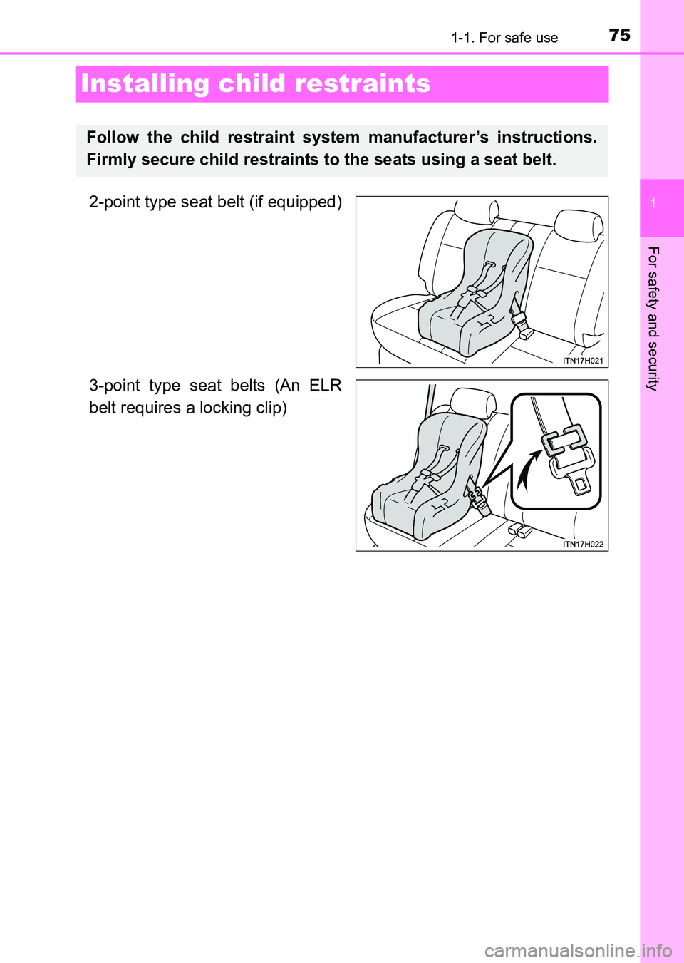 TOYOTA HILUX 2015   (in English) Manual PDF 751-1. For safe use
1
For safety and security
HILUX_OM_OM0K219E_(EE)
Installing child restraints
2-point type seat belt (if equipped)
3-point type seat belts (An ELR
belt requires a locking clip)
Foll