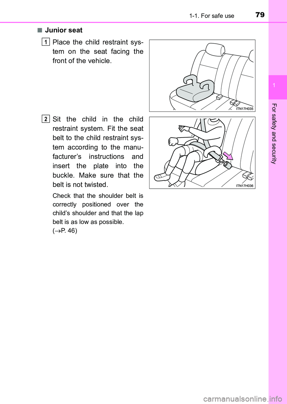 TOYOTA HILUX 2015   (in English) Manual PDF 791-1. For safe use
1
HILUX_OM_OM0K219E_(EE)
For safety and security
■Junior seatPlace the child restraint sys-
tem on the seat facing the
front of the vehicle.
Sit the child in the child
restraint 