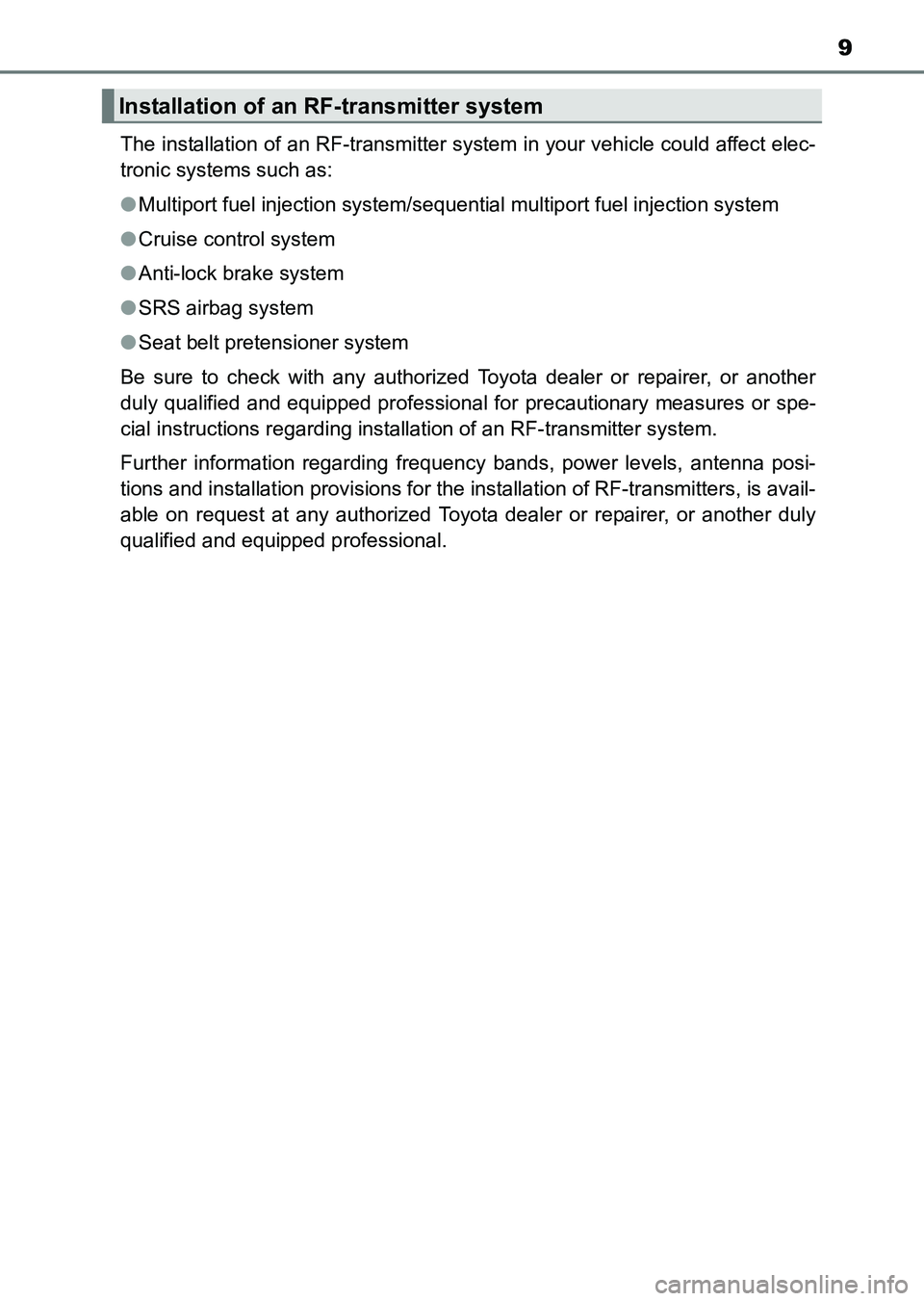 TOYOTA HILUX 2015 Owners Manual (in English) 9
HILUX_OM_OM0K219E_(EE)The installation of an RF-transmitter system in your vehicle could affect elec-
tronic systems such as:
●
Multiport fuel injection system/sequential multiport fuel injection TOYOTA HILUX 2015 Owners Manual (in English) 9
HILUX_OM_OM0K219E_(EE)The installation of an RF-transmitter system in your vehicle could affect elec-
tronic systems such as:
●
Multiport fuel injection system/sequential multiport fuel injection