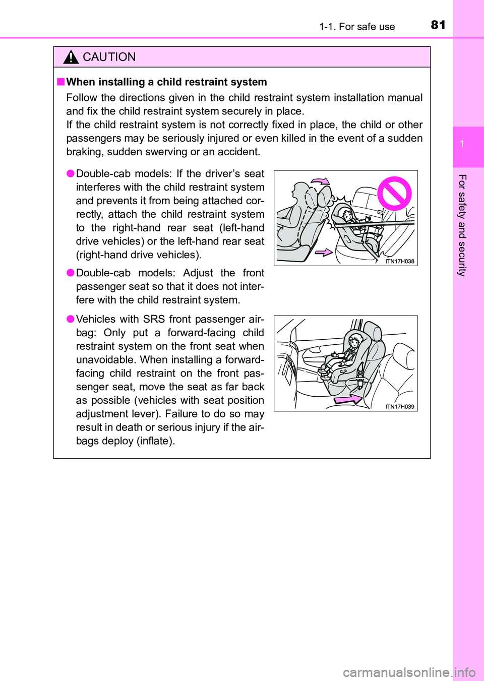 TOYOTA HILUX 2015   (in English) Manual Online 811-1. For safe use
1
HILUX_OM_OM0K219E_(EE)
For safety and security
CAUTION
■When installing a child restraint system
Follow the directions given in the child restraint system installation manual
a