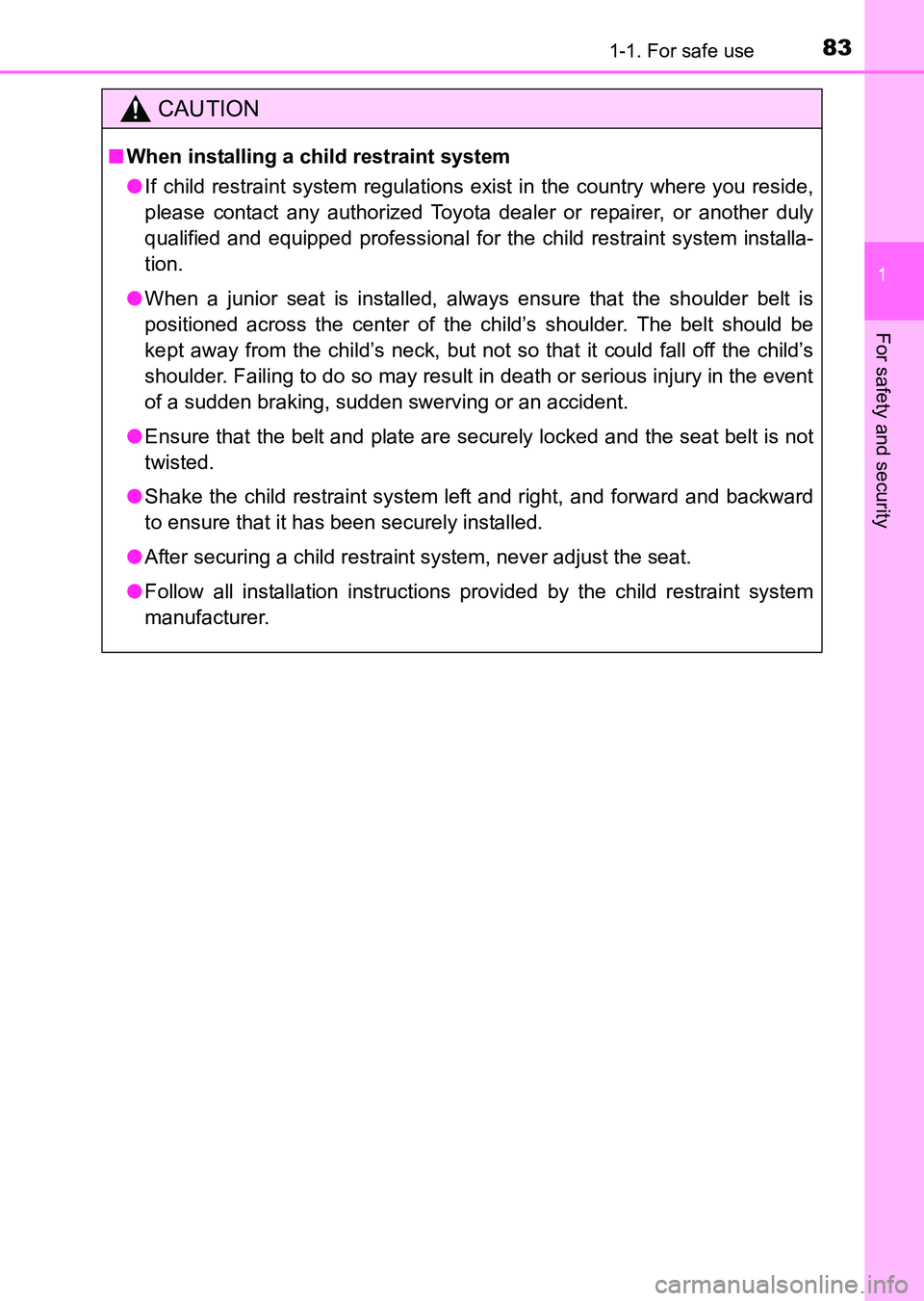 TOYOTA HILUX 2015   (in English) Manual Online 831-1. For safe use
1
HILUX_OM_OM0K219E_(EE)
For safety and security
CAUTION
■When installing a child restraint system
● If child restraint system regulations exist in the country where you reside
